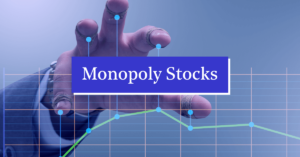 Investing In Monopoly Stocks Give Higher Returns - Imagine investing in a company as entering a kingdom.